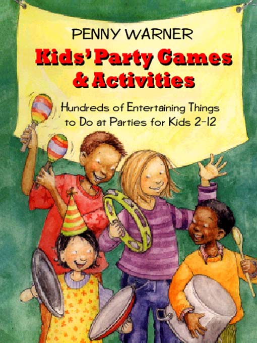 Title details for Kids' Party Games & Activities by Penny Warner - Available